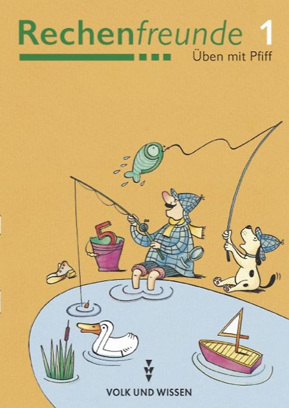 Rechenfreunde - Üben mit Pfiff / 1. Schuljahr - Arbeitsheft