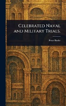 Celebrated Naval and Military Trials.