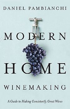 Modern Home Winemaking
