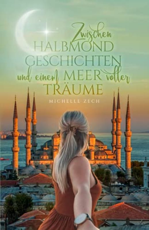 Zwischen Halbmondgeschichten und einem Meer voller Träume
