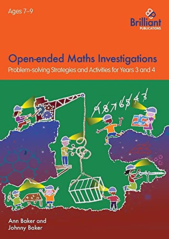 Open-ended Maths Investigations for 7-9 Year Olds: Maths Problem-solving Strategies for Years 3-4