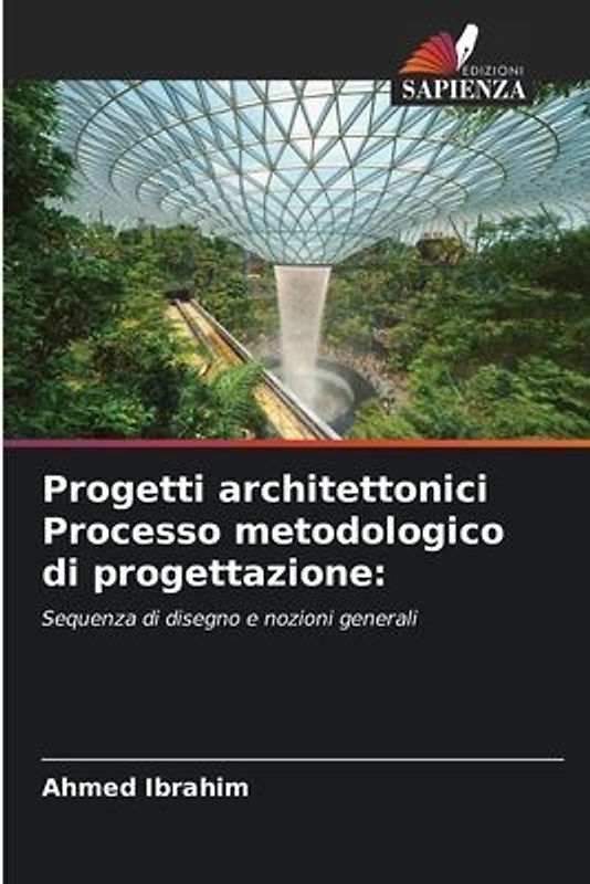 Progetti architettonici Processo metodologico di progettazione: