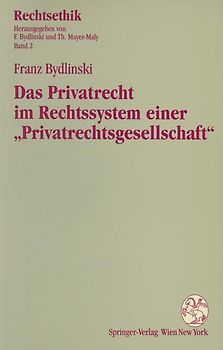 Das Privatrecht im Rechtssystem einer "Privatrechtsgesellschaft"