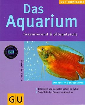 Aquarium faszinierend & pflegeleicht, Das