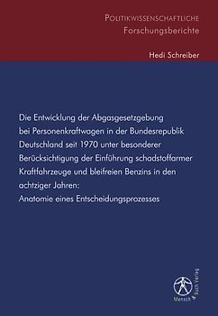 Die Entwicklung der Abgasgesetzgebung bei Personenkraftwagen in der Bundesrepublik Deutschland seit 1970 unter besonderer Berücksichtigung der Einführung schadstoffarmer Kraftfahrzeuge und bleifreien Benzins in den achtziger Jahren