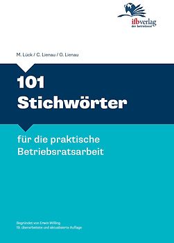 101 Stichwörter für die praktische Betriebsratsarbeit