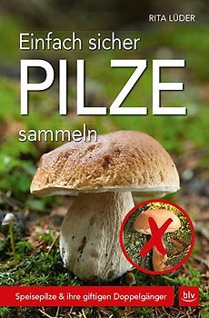 Einfach sicher Pilze sammeln