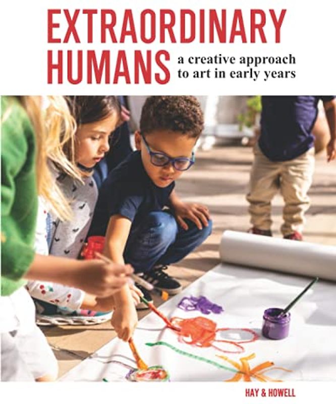 Extraordinary Humans: A creative approach to art in early years