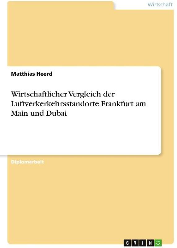 Wirtschaftlicher Vergleich der Luftverkerkehrsstandorte Frankfurt am Main und Dubai