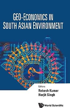 GEO-ECONOMICS IN SOUTH ASIAN ENVIRONMENT