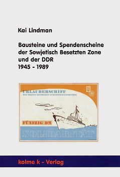 Bausteine und Spendenscheine der Sowjetisch Besetzten Zone und der DDR 1945-1989