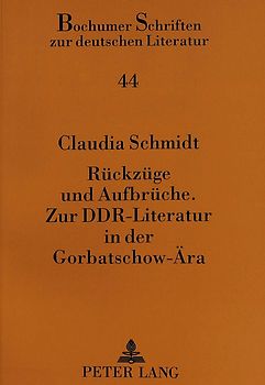 Rückzüge und Aufbrüche.- Zur DDR-Literatur in der Gorbatschow-Ära