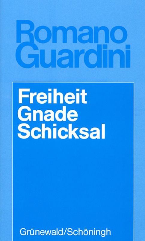 Freiheit - Gnade - Schicksal