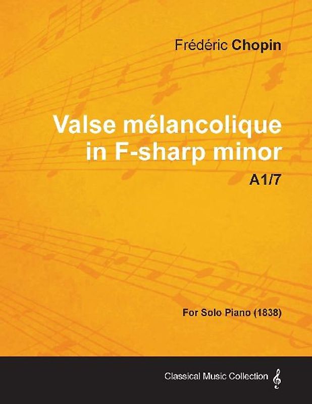 Valse Mã(c)Lancolique in F-Sharp Minor A1/7 - For Solo Piano (1838)