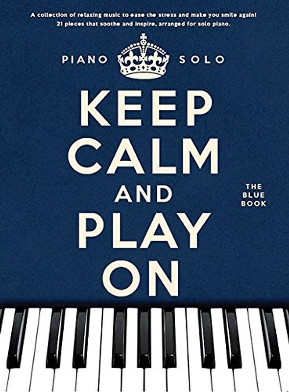 Keep Calm and Play on: The Blue Book - Piano Solo - collectif