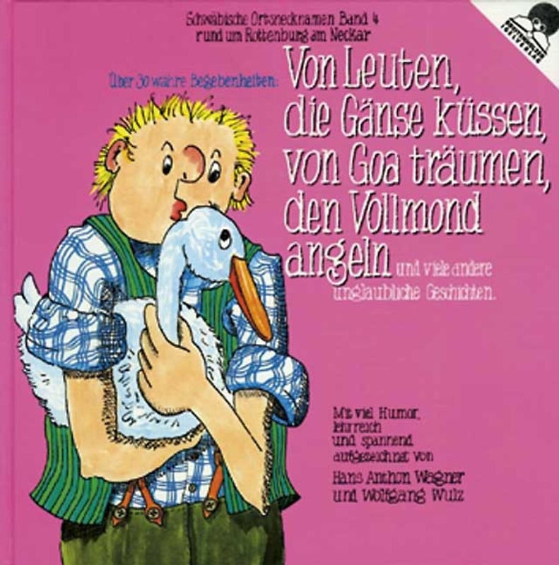 Von Leuten, die Gänse küssen, von Goa träumen, den Vollmond angeln