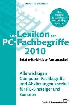 Das Lexikon der PC-Fachbegriffe mit richtiger Aussprache 2010/2011