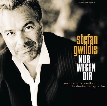 Stefan Gwildis - Nur Wegen Dir