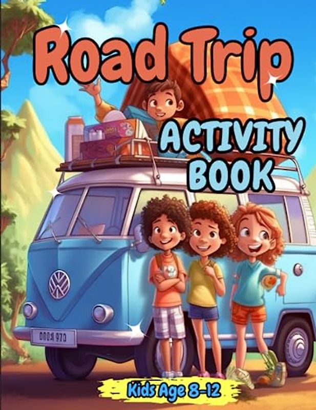 Road Trip Activity Book: Fun Road Trip Activities for Kids Ages 8-12 | Car , Train Activities for kids| Games, Sudoku for kids,Word Search!. and mutch more! (Travel Gift For Kids)
