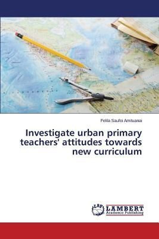 Investigate urban primary teachers' attitudes towards new curriculum