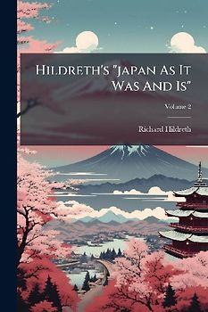 Hildreth's "japan As It Was And Is"