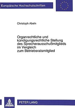 Organrechtliche und kündigungsrechtliche Stellung des Sprecherausschußmitglieds im Vergleich zum Betriebsratsmitglied