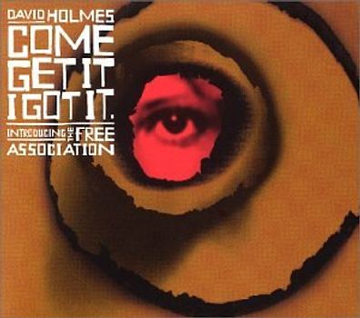 David Holmes - Come Get It I Got It
