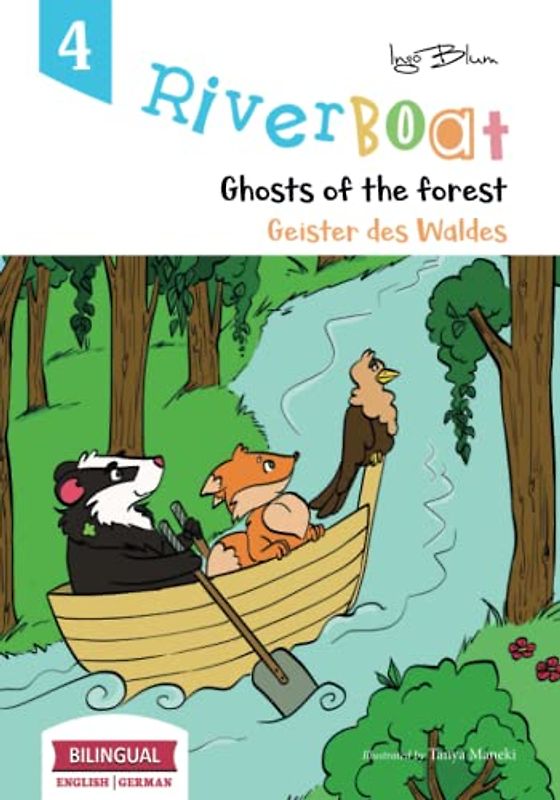 Riverboat: Ghosts of the Forest - Geister des Waldes: Bilingual Children's Picture Book English German (Riverboat Series Bilingual Books, Band 4)
