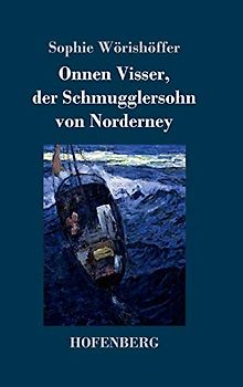 Onnen Visser, der Schmugglersohn von Norderney