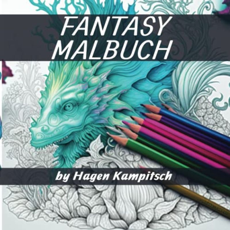 Fantasy-Traumwelten: Ein Malbuch für Erwachsene | mit 30 einzigartigen Bildern zum entspannen und abschalten