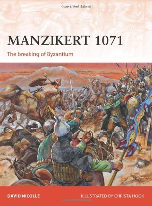 Manzikert 1071: The breaking of Byzantium (Campaign) - Nicolle, David