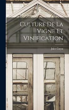 Culture De La Vigne Et Vinification
