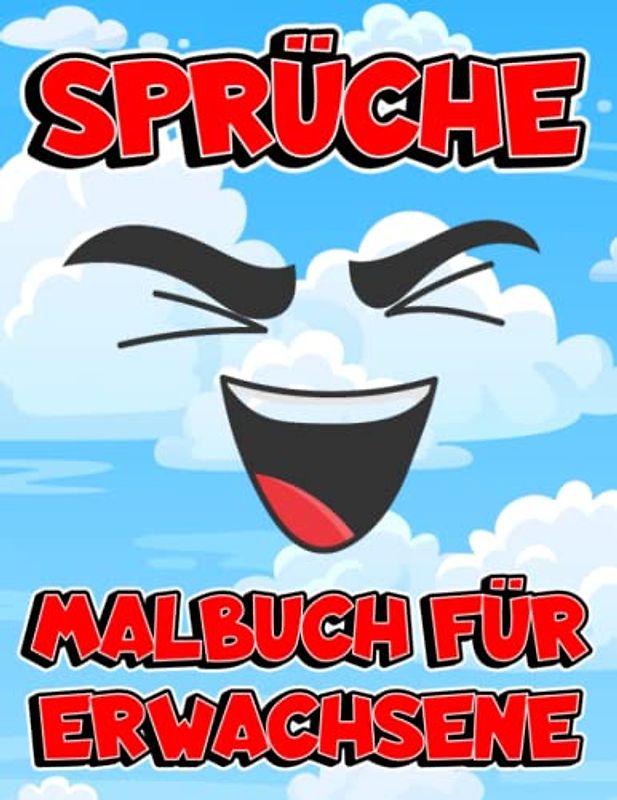 Sprüche Malbuch für Erwachsene: Coole Sprüche, Flüche, Statements und Weisheiten zum Abreagieren und Entspannen mit Mandala Vorlagen