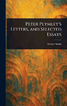 Peter Plymley's Letters, and Selected Essays