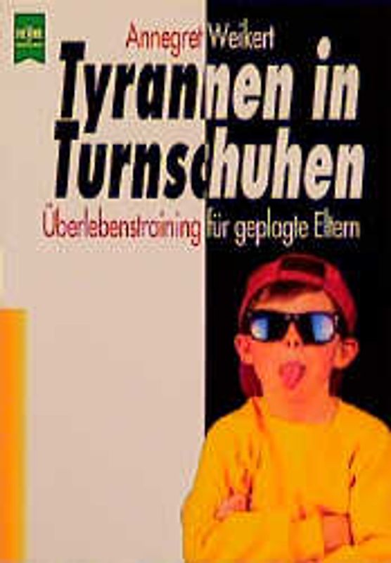 Tyrannen in Turnschuhen. Überlebenstraining für geplagte Eltern