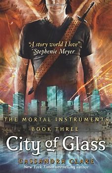 City of Glass: Mortal Instruments, Book 3 (Mortal Instruments Trilogy)