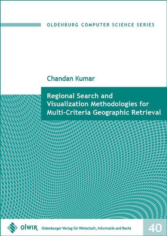 Regional Search and Visualization Methodologies for Multi-Criteria Geographic Retrieval