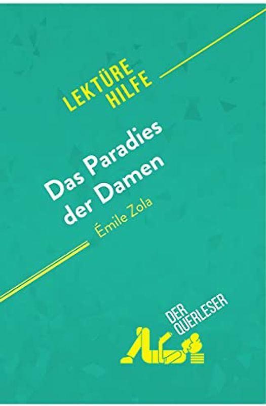 Das Paradies der Damen von Émile Zola (Lektürehilfe): Detaillierte Zusammenfassung, Personenanalyse und Interpretation