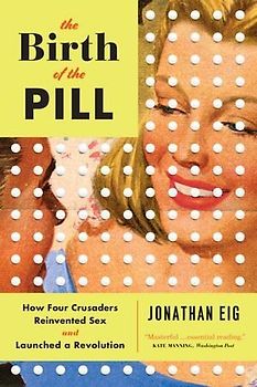 The Birth of the Pill