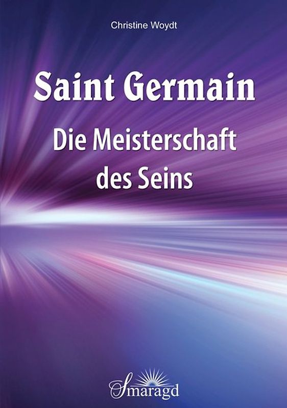 Saint Germain: Die Meisterschaft des Seins