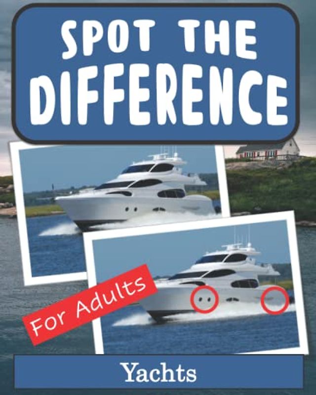Spot the Difference Book for Adults - Yachts: Puzzles for Adults with Yacht Images