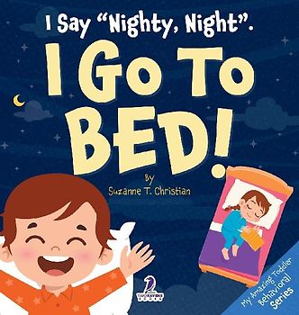 I Say "Nighty, Night". I Go to Bed!
