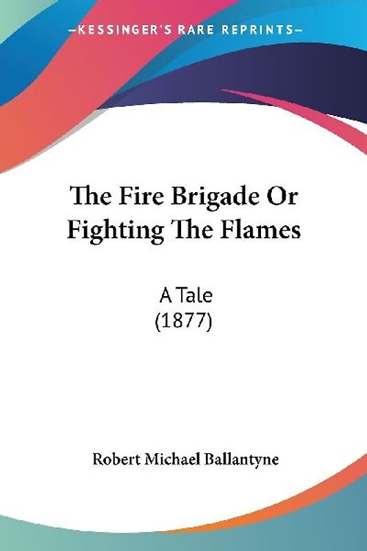 The Fire Brigade Or Fighting The Flames