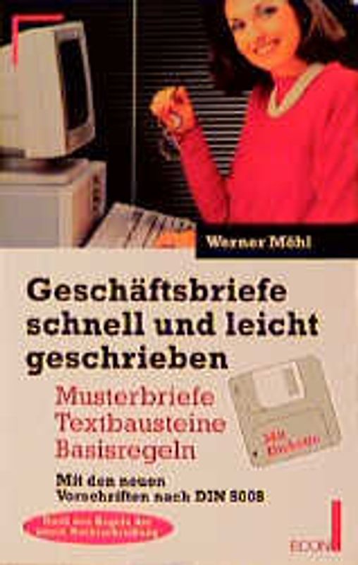 Geschäftsbriefe schnell und leicht geschrieben. Musterbriefe, Textbausteine, Basisregeln. Mit den neuen Vorschriften nach DIN 5008