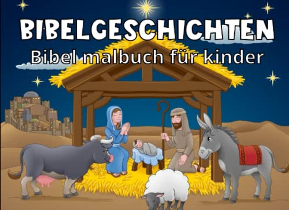 Bibelgeschichten: Bibel Malbuch Für Kinder, Mehr Als 200 Biblische Geschichten Zum Ausmalen, Altes Und Neues Testament.