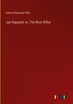 Joe Napyank; or, The River Rifles