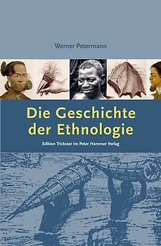 Die Geschichte der Ethnologie