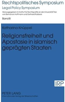 Religionsfreiheit und Apostasie in islamisch geprägten Staaten