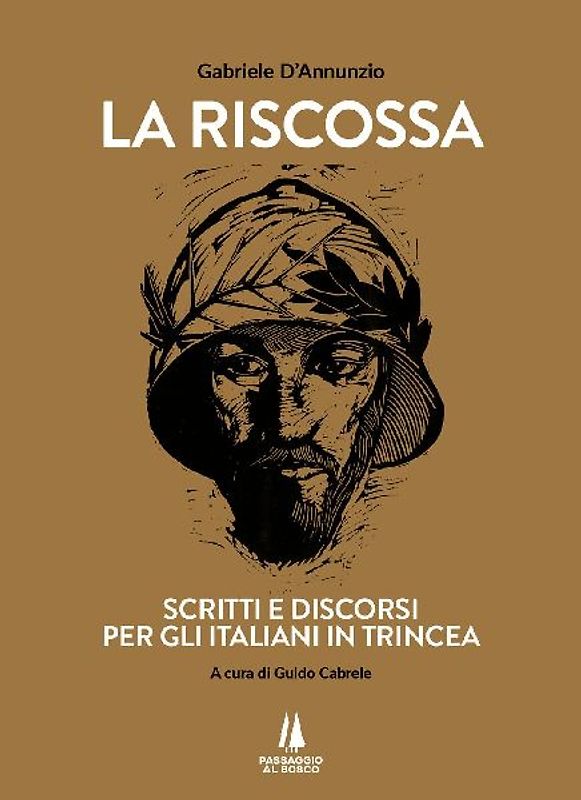 La riscossa. Scritti e discorsi per gli italiani in trincea