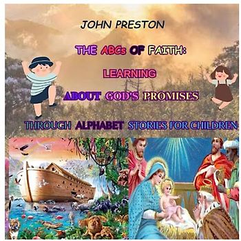 The ABCs of Faith: Learning about God's Promises through Alphabet Stories